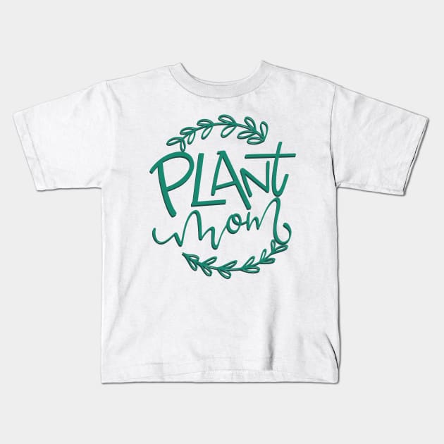 Plant Mom Kids T-Shirt by Thenerdlady